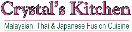Crystal’s Kitchen — Malaysian, Thai & Japanese Fusion Cuisine
